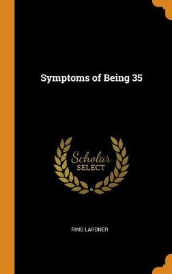 Book cover for Symptoms of Being 35