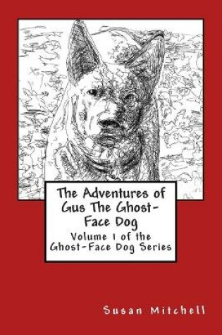 Cover of The Adventures of Gus The Ghost-Face Dog
