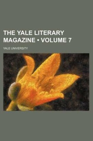 Cover of The Yale Literary Magazine (Volume 7)