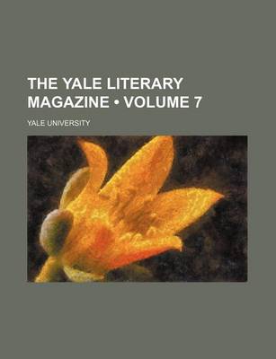 Book cover for The Yale Literary Magazine (Volume 7)