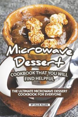 Book cover for Microwave Dessert Cookbook That You Will Find Helpful