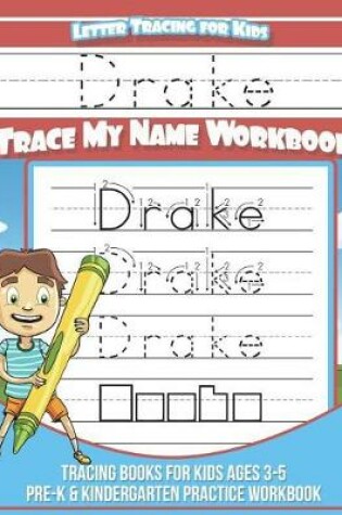 Cover of Drake Letter Tracing for Kids Trace My Name Workbook