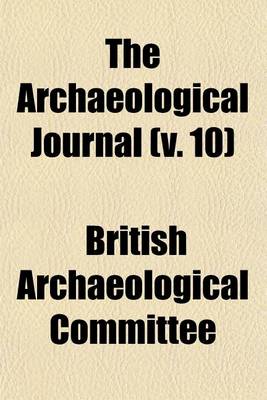 Book cover for The Archaeological Journal (V. 10)