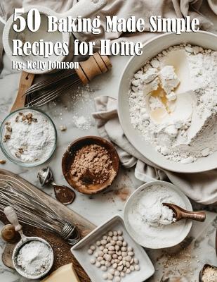 Book cover for 50 Baking Made Simple Recipes for Home