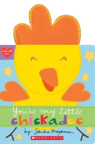 Cover of You're My Little Chickadee