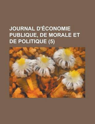 Book cover for Journal D'Economie Publique, de Morale Et de Politique (5)