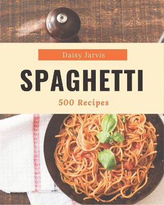 Cover of 500 Spaghetti Recipes