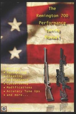 Book cover for The Remington 700 Performance Tuning Manual