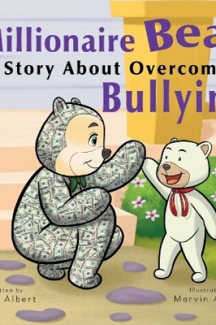 Cover of Millionaire Bear, A Story About Overcoming Bullying