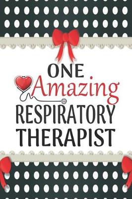 Cover of One Amazing Respiratory Therapist