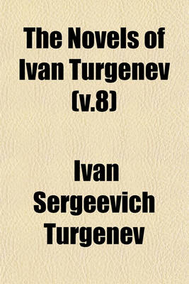 Book cover for The Novels of Ivan Turgenev (V.8)