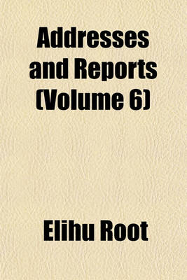 Book cover for Addresses and Reports (Volume 6)