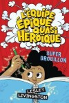 Book cover for L' �quipe �pique Quasi H�ro�que: Super Brouillon