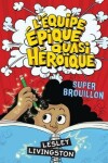 Book cover for L' Équipe Épique Quasi Héroïque: Super Brouillon