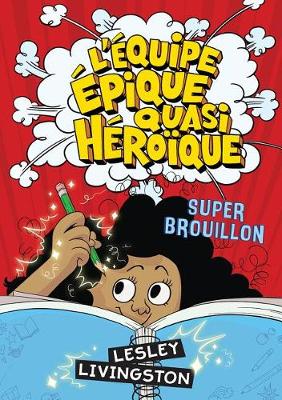 Book cover for L' �quipe �pique Quasi H�ro�que: Super Brouillon