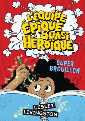 Book cover for L' Équipe Épique Quasi Héroïque: Super Brouillon