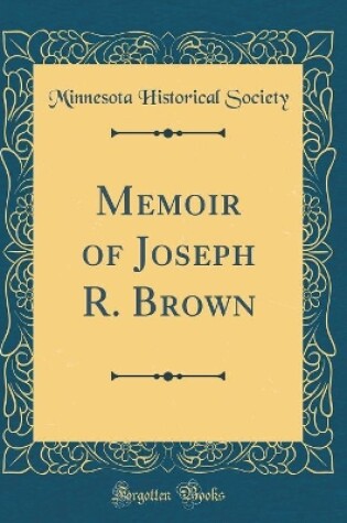 Cover of Memoir of Joseph R. Brown (Classic Reprint)