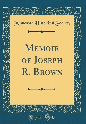 Book cover for Memoir of Joseph R. Brown (Classic Reprint)