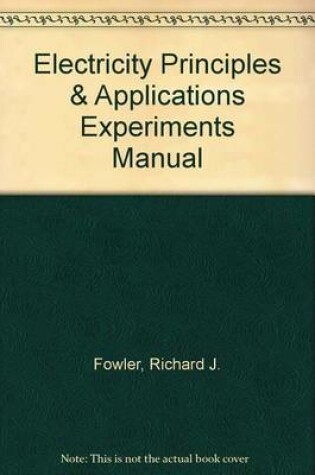 Cover of Electricity Principles & Applications Experiments Manual