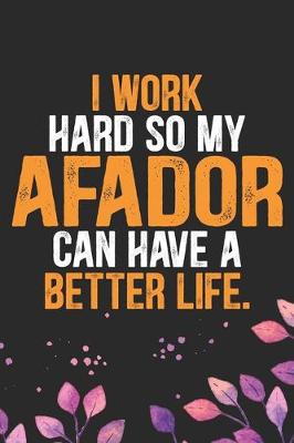 Book cover for I Work Hard So My Afador Can Have a Better Life