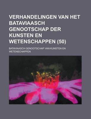 Book cover for Verhandelingen Van Het Bataviaasch Genootschap Der Kunsten En Wetenschappen (50)