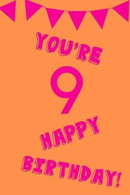 Book cover for You're 9 Happy Birthday!