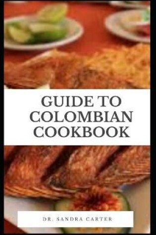 Cover of Guide to Colombian Cookbook