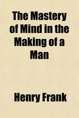 Book cover for The Mastery of Mind in the Making of a Man