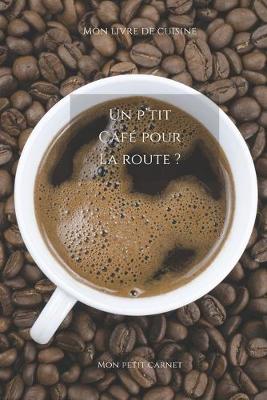 Book cover for Un p'tit café pour la route ?