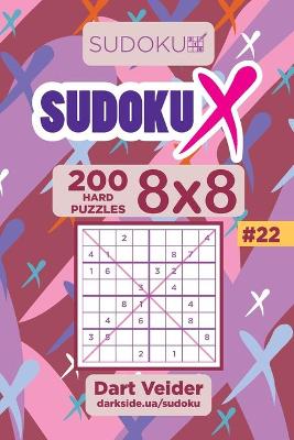 Cover of Sudoku X - 200 Hard Puzzles 8x8 (Volume 22)