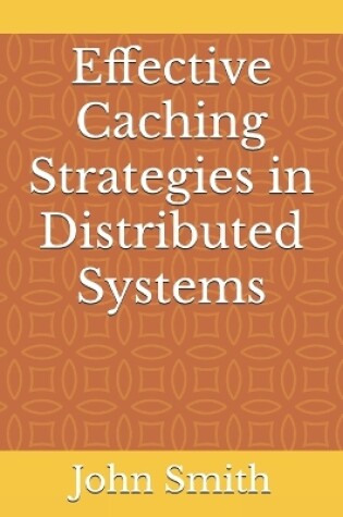 Cover of Effective Caching Strategies in Distributed Systems