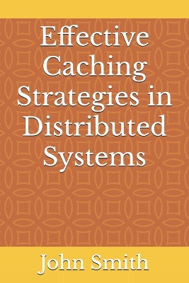 Book cover for Effective Caching Strategies in Distributed Systems