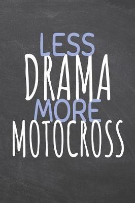 Book cover for Less Drama More Motocross