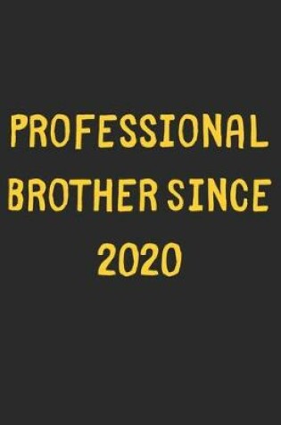 Cover of Professional Brother Since 2020