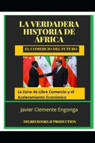 Cover of La Verdadera Historia de Africa, El Comercio del Futuro