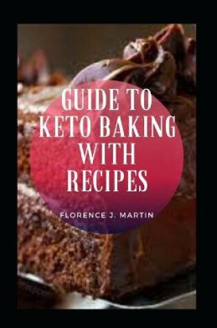 Cover of Guide To Keto Baking With Recipes