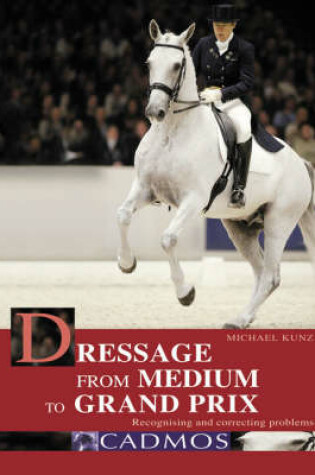 Cover of Dressage from Medium to Grand Prix