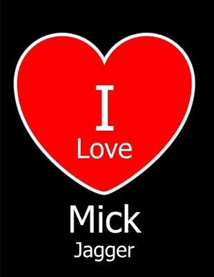 Book cover for I Love Mick Jagger