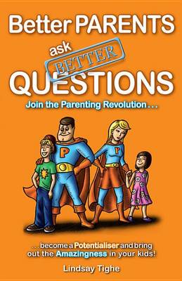 Book cover for Better Parents Ask Better Questions