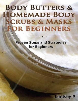 Book cover for Body Butters for Beginners & Homemade Body Scrubs & Masks for Beginners