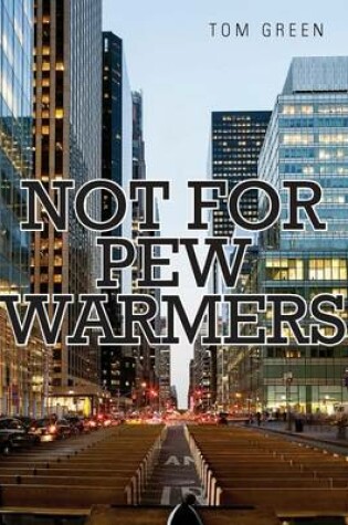 Cover of Not for Pew Warmers