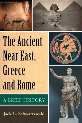 Book cover for The Ancient Near East, Greece and Rome