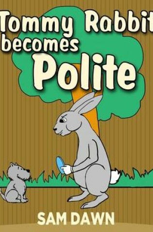 Cover of Tommy Rabbit Becomes Polite