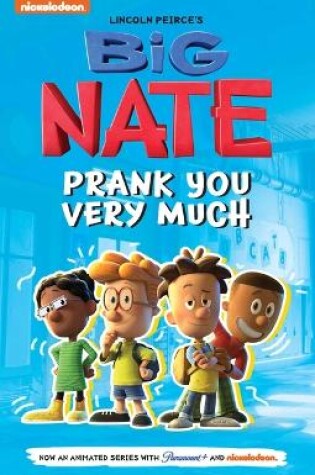 Cover of Big Nate: Prank You Very Much