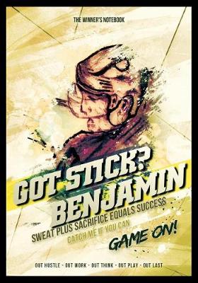 Book cover for Got Stick? Benjamin, Sweat Plus Sacrifice Equals Success