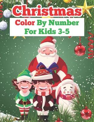 Book cover for Christmas Color By Number For Kids 3-5