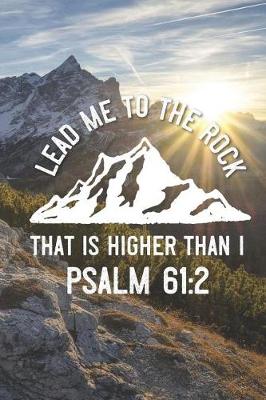 Book cover for Lead Me to the Rock That Is Higher Than I Psalm 61