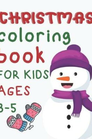 Cover of Christmas Coloring Book For Kids Ages 3-5