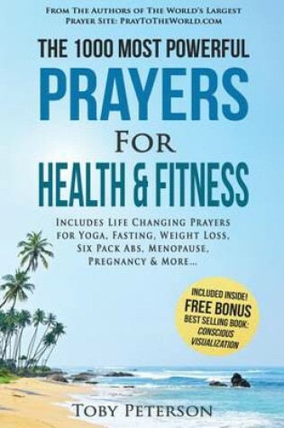 Cover of Prayer the 1000 Most Powerful Prayers for Health & Fitness