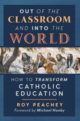 Cover of Out of the Classroom and into the World